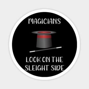 Magicians Look on the Sleight Side Magnet